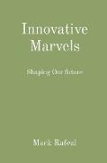 Innovative Marvels