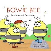 Bowie Bee Learns About Democracy