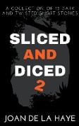 Sliced and Diced 2