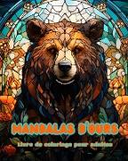 Mandalas d'ours | Livre de coloriage pour adultes | Dessins anti-stress pour encourager la créativité