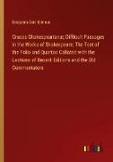 Cruces Shakespearianæ, Difficult Passages in the Works of Shakespeare, The Text of the Folio and Quartos Collated with the Lections of Recent Editions and the Old Commentators