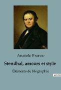 Stendhal, amours et style