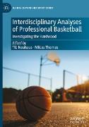 Interdisciplinary Analyses of Professional Basketball