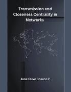 Transmission and Closeness Centrality in Networks