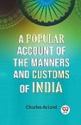 A Popular Account Of The Manners And Customs Of India