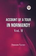 Account Of A Tour In Normandy Vol. II