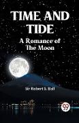 Time And Tide A Romance Of The Moon