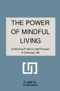 The Power of Mindful Living