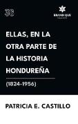 Ellas, en la otra parte de la historia hondureña (1824-1956)