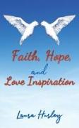 Faith, Hope, and Love Inspiration