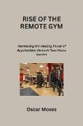 RISE OF THE REMOTE GYM