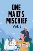 One Maid's Mischief Vol. 3
