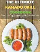 The Ultimate Kamado Grill Cookbook