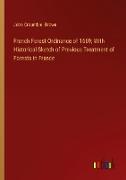 French Forest Ordinance of 1669, With Historical Sketch of Previous Treatment of Forests in France