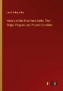 History of the Short-horn Cattle: Their Origin, Progress and Present Condition