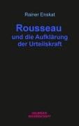 Rousseau und die Aufklärung der Urteilskraft