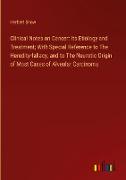 Clinical Notes on Cancer: Its Etiology and Treatment, With Special Reference to The Heredity-fallacy, and to The Neurotic Origin of Most Cases of Alveolar Carcinoma