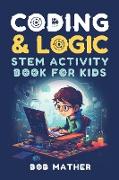 Coding & Logic STEM Activity Book for Kids
