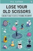 Lose your old scissors