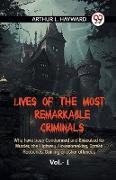 Lives Of The Most Remarkable Criminals Who Have Been Condemned And Executed For Murder, The Highway, Housebreaking, Street Robberies, Coining Or Other Offences Vol.- I
