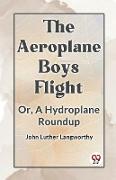 The Aeroplane Boys Flight Or, A Hydroplane Roundup