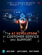 The AI Revolution in Customer Service and Support: A Practical Guide to Impactful Deployment of AI Models