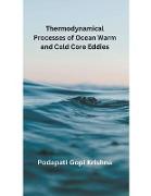 Thermodynamical Processes of Ocean Warm and Cold Core Eddies