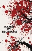 Razed by Blossoms