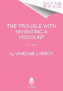 The Trouble with Inventing a Viscount