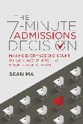 The 7-Minute Admissions Decision