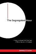 The Segregated Hour