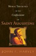 Moral Theology of the Confessions of Saint Augustine