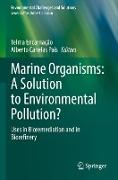 Marine Organisms: A Solution to Environmental Pollution?