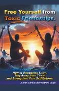 Free Yourself from Toxic Friendships