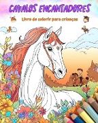 Cavalos encantadores - Livro de colorir para crianças - Cenas criativas e engraçadas de cavalos felizes