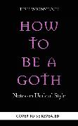 How to Be a Goth
