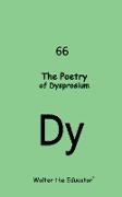 The Poetry of Dysprosium