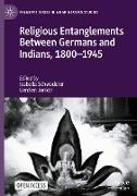 Religious Entanglements Between Germans and Indians, 1800¿1945