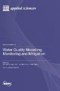Water Quality Modelling, Monitoring and Mitigation