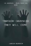Through Darkness They Will Come