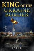 King of the Ukraine border