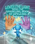 Lewee the Light Seeks the Sparkling Book of Spelling