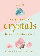 The Little Box of Crystals to Heal the Mind, Body and Spirit