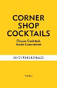 Corner Shop Cocktails