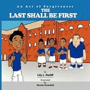 The Last Shall Be First Series: An Act of Forgiveness