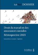 Droit du travail et des assurances sociales : Rétrospective 2023