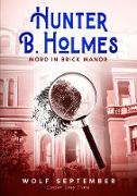 Hunter B. Holmes - Mord in Brick Manor