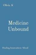 Medicine Unbound
