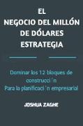 EL NEGOCIO DEL MILLÓN DE DÓLARES ESTRATEGIA