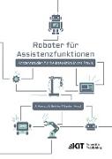Roboter für Assistenzfunktionen : Konzeptstudien für die Interaktion in der Praxis